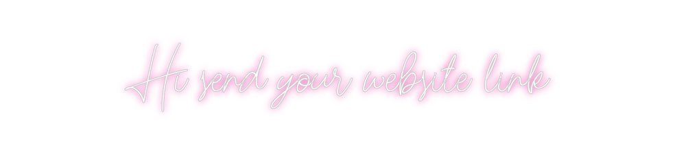 Custom Neon: Hi send your ... - Signize Co